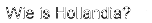 Wie is Hollandia?